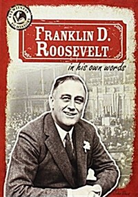 Franklin D. Roosevelt in His Own Words (Paperback)