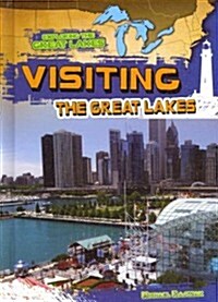 Visiting the Great Lakes (Library Binding)