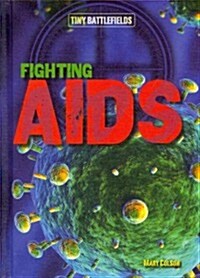 Fighting AIDS (Library Binding)