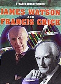 James Watson and Francis Crick (Library Binding)