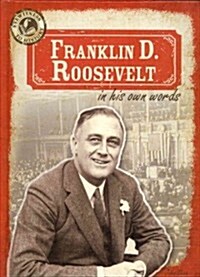 Franklin D. Roosevelt in His Own Words (Library Binding)