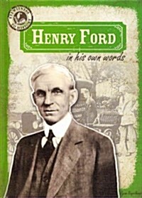 Henry Ford in His Own Words (Library Binding)
