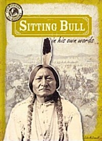 Sitting Bull in His Own Words (Library Binding)