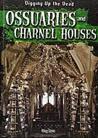 Ossuaries and Charnel Houses (Library Binding)