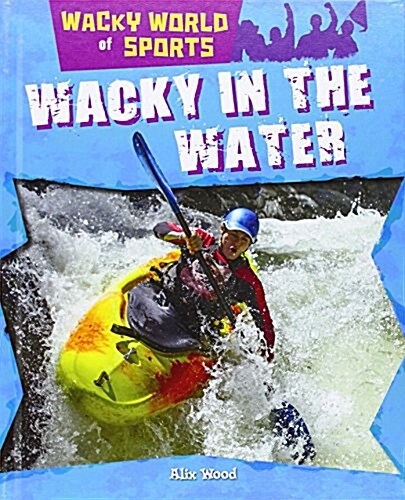 Wacky in the Water (Library Binding)
