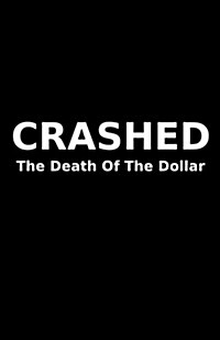 Crashed: The Death of the Dollar (Paperback)