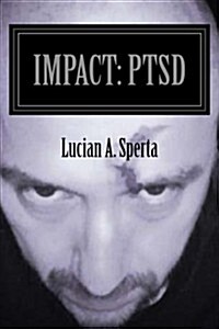 Impact: Ptsd: Living with and Surviving Post Traumatic Stress Disorder (Paperback)