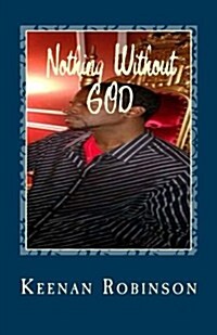 Nothing Without God: N . W . G . (Paperback)