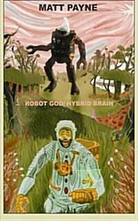 Robot God / Hybrid Brain: And Other Mind Bending Stories (Paperback)