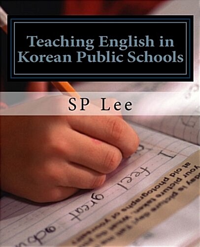 Teaching English in Korean Public Schools: A Practical Guide (Paperback)
