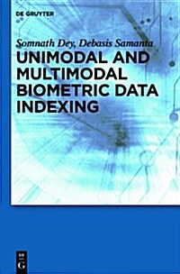 Unimodal and Multimodal Biometric Data Indexing (Hardcover)