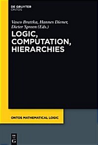 Logic, Computation, Hierarchies (Hardcover)
