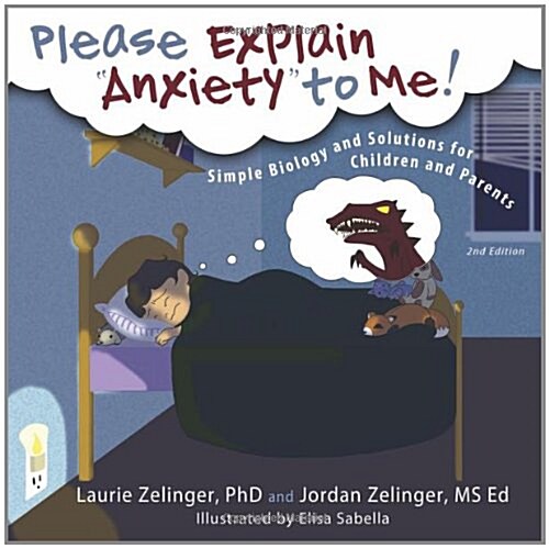 Please Explain Anxiety to Me!: Simple Biology and Solutions for Children and Parents, 2nd Edition (Paperback, 2)