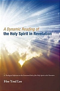 A Dynamic Reading of the Holy Spirit in Revelation (Paperback)