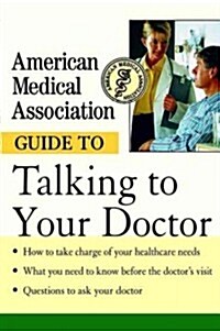 American Medical Association Guide to Talking to Your Doctor (Hardcover)