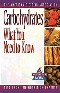 Carbohydrates: What You Need to Know (Hardcover)