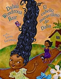 Dalias Wondrous Hair / El Maravilloso Cabello de Dalia (Hardcover)