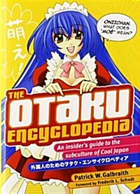 The Otaku Encyclopedia: An Insiders Guide to the Subculture of Cool Japan (Paperback)