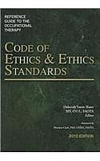 Reference Guide to the Occupational Therapy Code of Ethics and Ethics Standards 2010 Edition (Paperback)