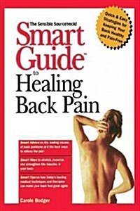 Smart Guide to Healing Back Pain (Hardcover)