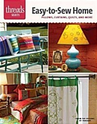 Easy-To-Sew Home: Pillows, Curtains, Quilts, and More (Paperback)