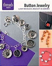 Button Jewelry: 15 Easy Necklaces, Bracelets & Earrings (Paperback)