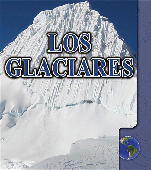Los Glaciares: Glaciers (Paperback)