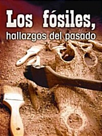 Los F?iles, Hallazgos del Pasado: Fossils, Uncovering the Past (Paperback)