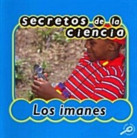 Secretos de la Ciencia Los Imanes: Magnets (Paperback)