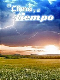 El Clima Y El Tiempo: Climate and Weather (Paperback)
