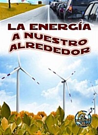 La Energ? a Nuestro Alrededor: Energy All Around (Paperback)
