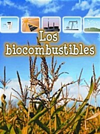 Los Biocombustibles: Biofuels (Paperback)