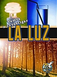 Vamos a Investigar La Luz: Lets Investigate Light (Paperback)