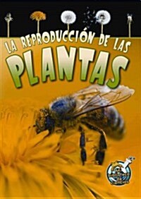 La Reproducci? de Las Plantas: Reproduction in Plants (Paperback)