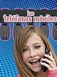 Los Tel?onos M?iles: Cell Phones (Paperback)