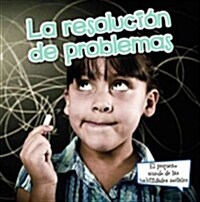 La Resoluci? de Problemas: Problem Solving (Paperback)