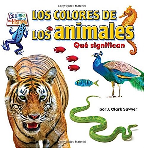 Los Colores de Los Animales (Animal Colors): Qu?Significan (Library Binding)