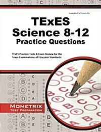 TExES Science 8-12 Practice Questions: TExES Practice Tests & Exam Review for the Texas Examinations of Educator Standards (Paperback)