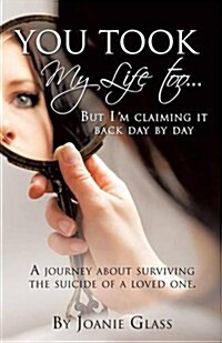 You Took My Life Too... But Im Claiming It Back Day by Day (Paperback)