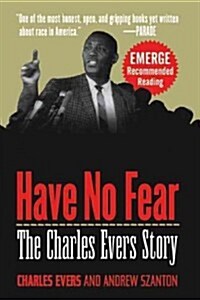 Have No Fear: The Charles Evers Story (Hardcover)