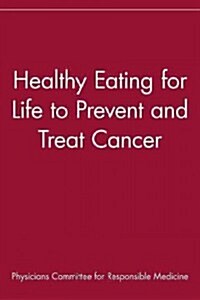 Healthy Eating for Life to Prevent and Treat Cancer (Hardcover)