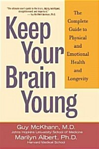Keep Your Brain Young: The Complete Guide to Physical and Emotional Health and Longevity (Hardcover)