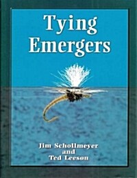 Tying Emergers: A Complete Guide (Paperback)