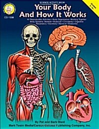 Your Body and How It Works, Grades 5 - 12 (Novelty)