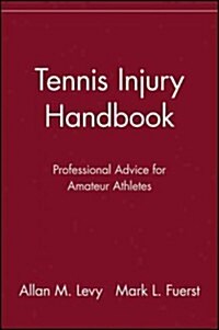 Tennis Injury Handbook: Professional Advice for Amateur Athletes (Hardcover)