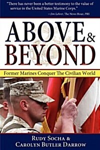 Above & Beyond, 3rd Ed.: Former Marines Conquer the Civilian World (Hardcover, 3)