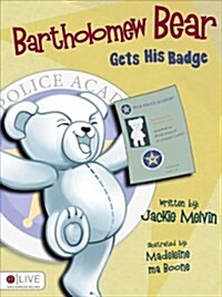 Bartholomew Bear Gets His Badge (Paperback)