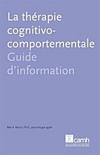 La Therapie Cognitivo-Comportementale: Guide DInformation (Paperback)