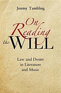 On Reading the Will : Law and Desire in Literature and Music (Hardcover)