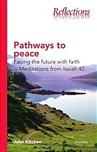 Pathways to Peace: Facing the Future with Faith--Meditations from Isaiah 40 (Paperback)